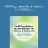 Laura Ehlert - Self-Regulation Interventions for Children & Adolescents Reduce Frustration Emotional Outbursts & Oppositional BehaviorsLaura Ehlert - Self-Regulation Interventions for Children & Adolescents Reduce Frustration Emotional Outbursts & Oppositional Behaviors