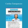 Marcia Gamaly - Cardiac Emergencies Quickly Recognize Life-Threatening Dysrhythmias & Manage Your Most Unstable Patients