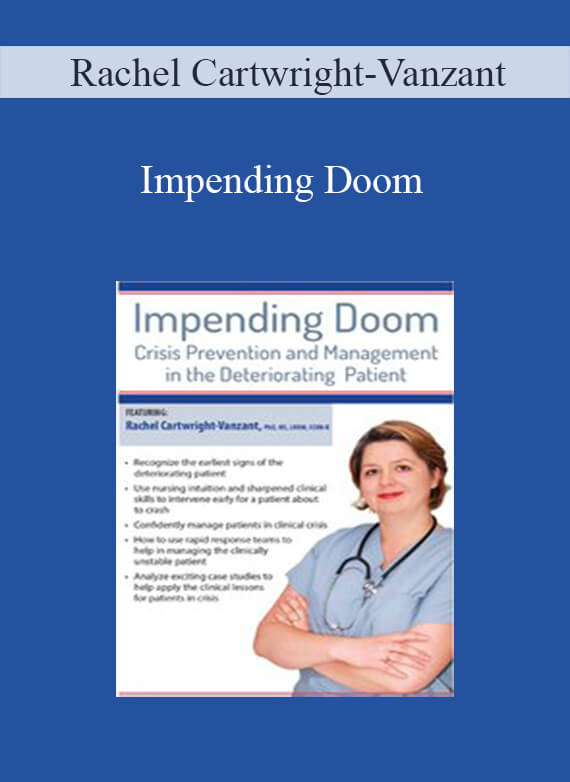 Rachel Cartwright-Vanzant - Impending Doom Crisis Prevention and Management in the Deteriorating Patient