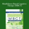 Richard Sears - Mindfulness-Based Cognitive Therapy (MBCT) Experiential Workshop