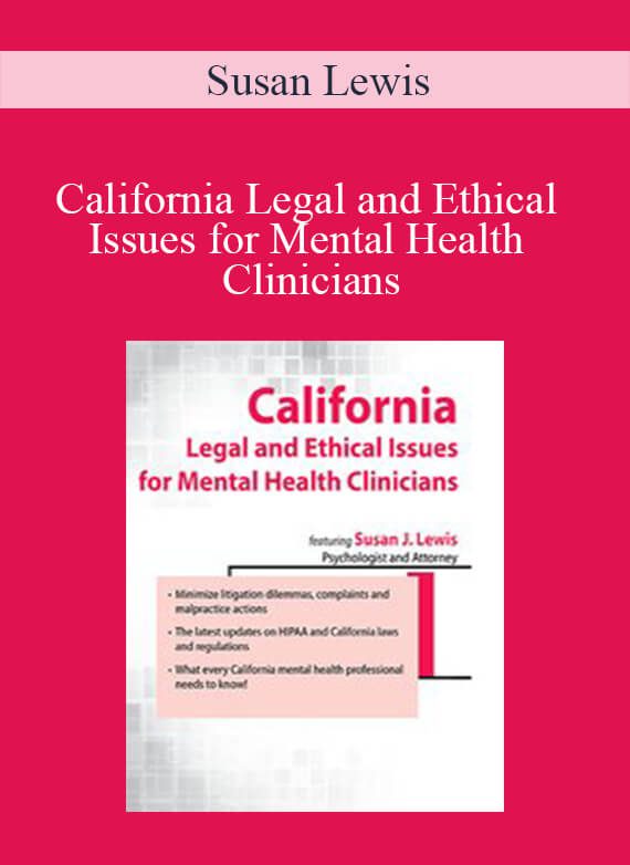 Susan Lewis - California Legal and Ethical Issues for Mental Health Clinicians