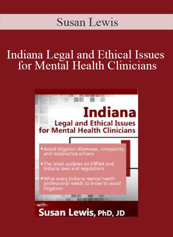 Susan Lewis - Indiana Legal and Ethical Issues for Mental Health Clinicians