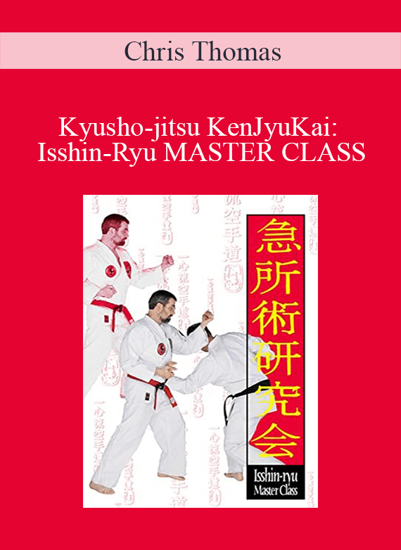 Chris Thomas - Kyusho-jitsu KenJyuKai Isshin-Ryu MASTER CLASS