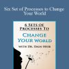 Dr. Dain Heer - Six Set of Processes to Change Your World