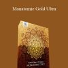 Eric Thompson - Monatomic Gold Ultra