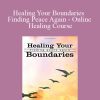 Evette Rose - Healing Your Boundaries - Finding Peace Again - Online Healing Course