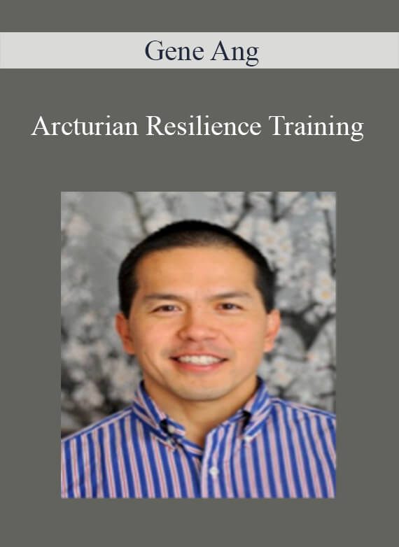 Gene Ang - Arcturian Resilience TrainingGene Ang - Arcturian Resilience Training