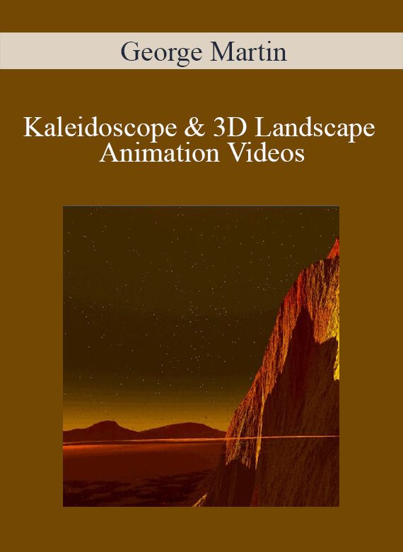 George Martin – Kaleidoscope & 3D Landscape Animation Videos