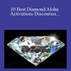 Jacqueline Joy - 10 Best Diamond Aloha Activations Discourses and Transmissions - Diamond Energy