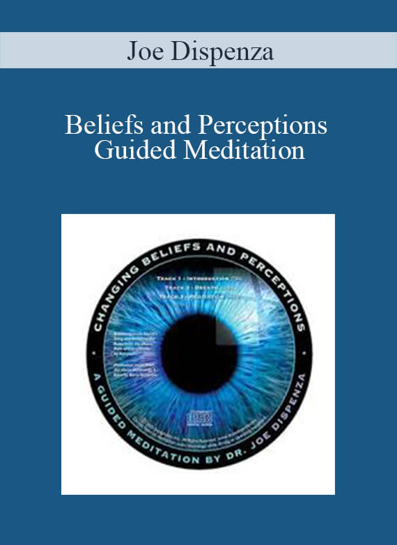 Joe Dispenza - Beliefs and Perceptions Guided Meditation