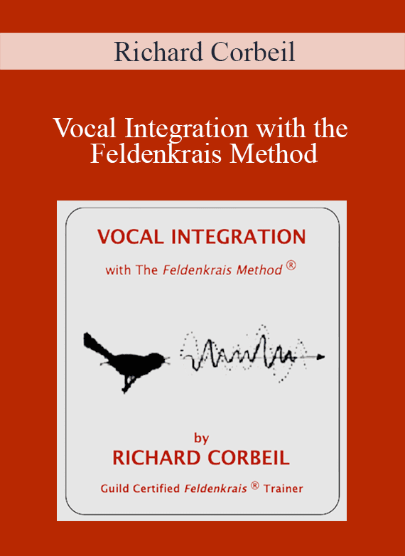 Richard Corbeil - Vocal Integration with the Feldenkrais Method