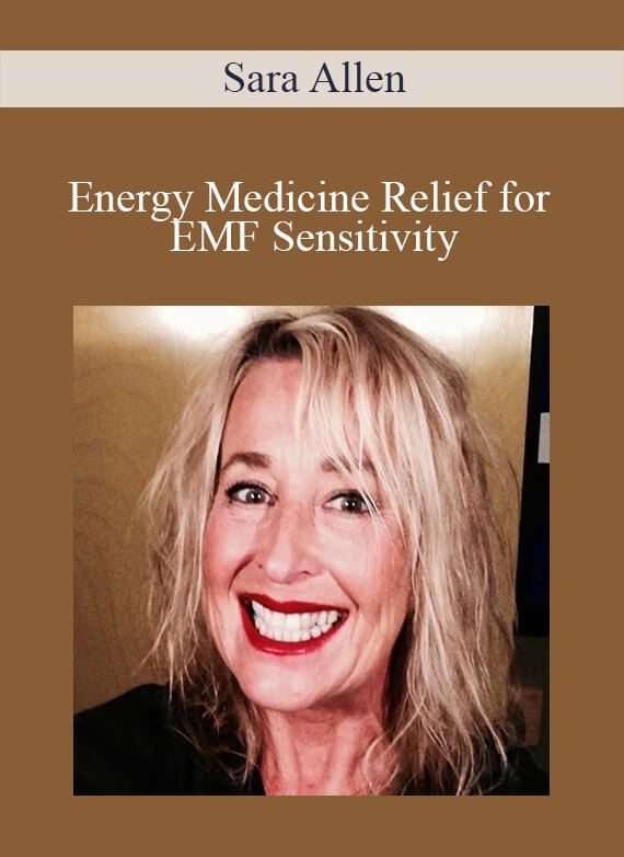 Sara Allen - Energy Medicine Relief for EMF Sensitivity