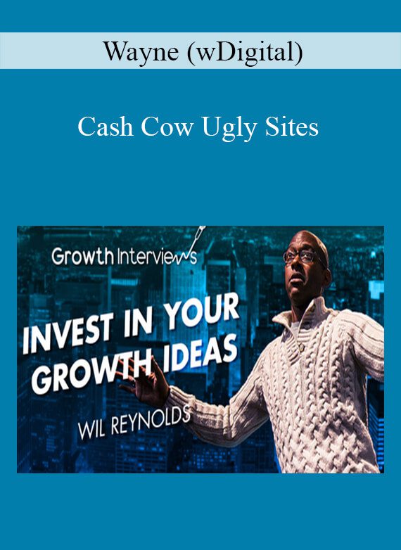 Wayne (wDigital) – Cash Cow Ugly Sites