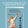 Lu Style Ba Duan Jin Life Enhancement Qi Gong