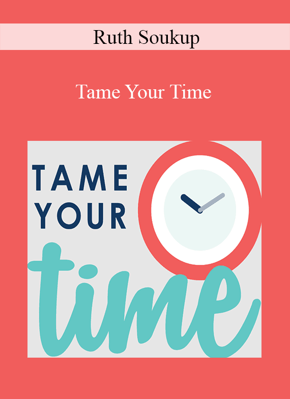 Ruth Soukup - Tame Your Time