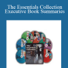 The Essentials Collection: Executive Book Summaries