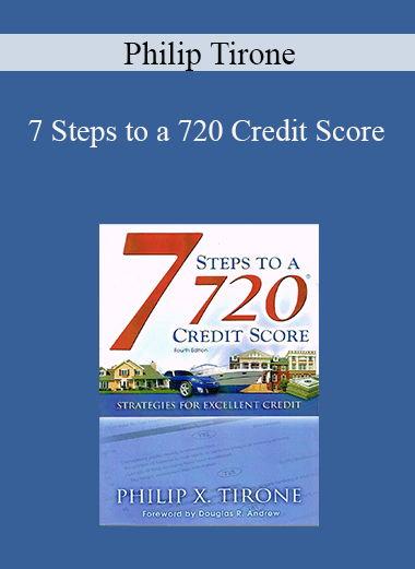 Philip Tirone - 7 Steps to a 720 Credit Score