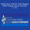 Dr. John Kappas - Staff Class with Dr. John Kappas - HMI Vintage Series Lessons 1-78