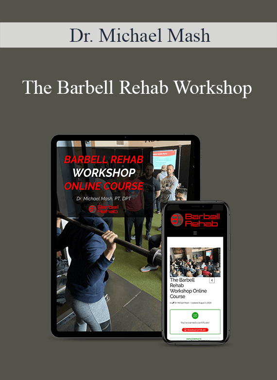 Dr. Michael Mash - The Barbell Rehab Workshop