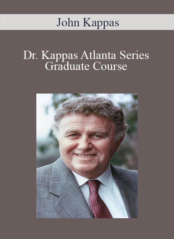 John Kappas - Dr. Kappas Atlanta Series - Graduate Course