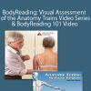 Tom Myers - BodyReading: Visual Assessment of the Anatomy Trains Video Series & BodyReading 101 Video