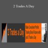 Jason Hale - 2 Trades A Day