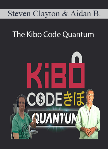 Steven Clayton & Aidan Booth - The Kibo Code Quantum