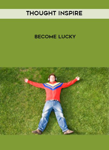 Thought Inspire – Become Lucky