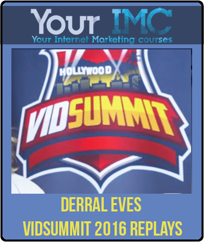 [Download Now] Derral Eves – VidSummit 2016 Replays