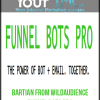 [Download Now] Bartian from WildAudience – Funnel Bots Pro