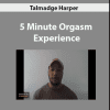 Talmadge Harper – 5 Minute Orgasm Experience