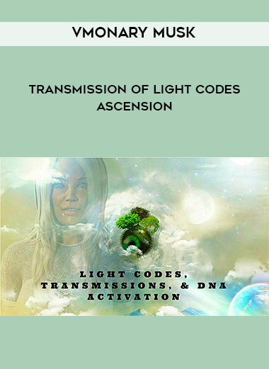 VMonary Musk – Transmission of Light Codes – Ascension