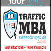 [Download Now] Ezra Firestone - Traffic MBA 2.0 – Facebook Video Ads Mastery