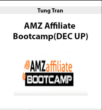 Tung Tran – AMZ Affiliate Bootcamp(DEC UP)