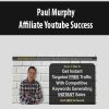 [Download Now] Paul Murphy – Affiliate Youtube Success