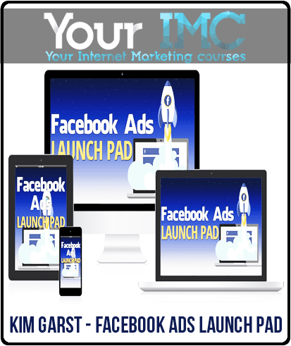 [Download Now] Kim Garst - Facebook Ads Launch Pad