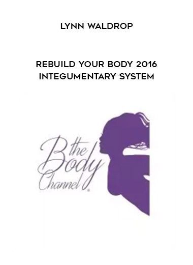 Lynn Waldrop – Rebuild Your Body 2016 – Integumentary System