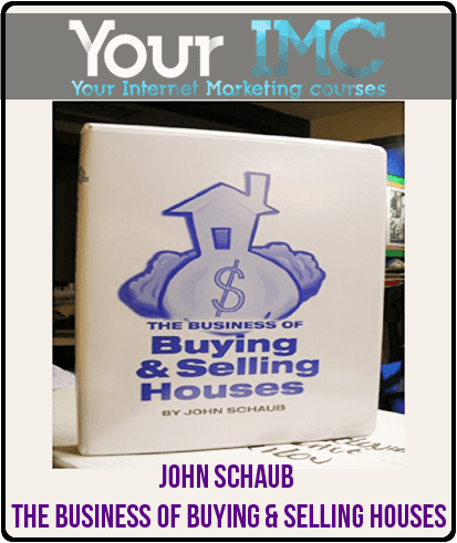 John Schaub - The Business of Buying & Selling Houses