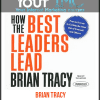 [Download Now] Brian Tracy – How the Best Leaders Lead