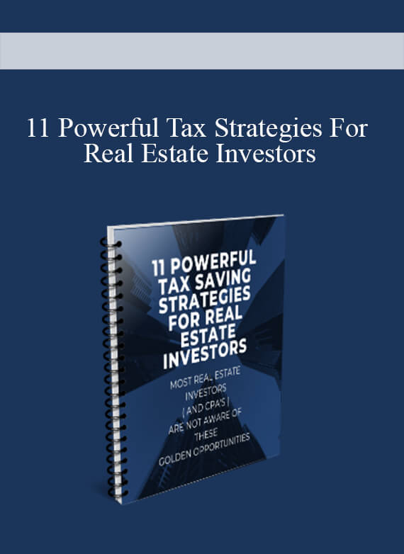 [Download Now] 11 Powerful Tax Strategies For Real Estate Investors