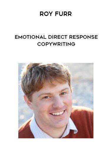 [Download Now] Roy Furr - Emotional Direct Response Copywriting