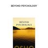 Osho – Beyond Psychology