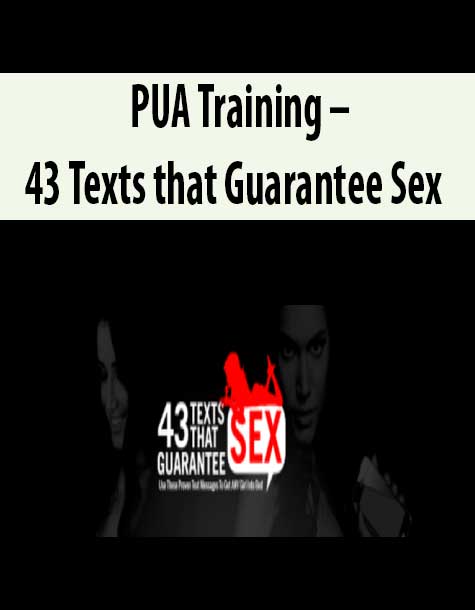 [Download Now] PUA Training – 43 Texts that Guarantee Sex