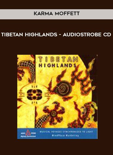 Tibetan Highlands - Audiostrobe CD - Karma Moffett