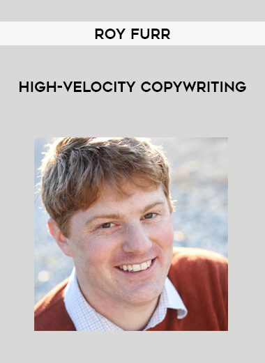 [Download Now] Roy Furr - High-Velocity Copywriting