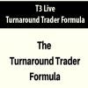 [Download Now] T3 Live - Turnaround Trader Formula