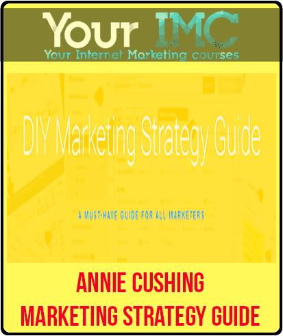 [Download Now] Annie Cushing - Marketing Strategy Guide