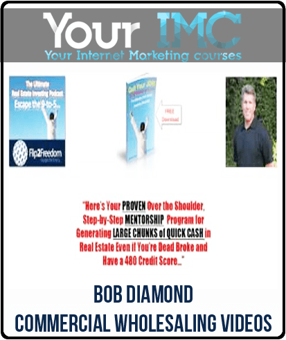 [Download Now] Bob Diamond - Commercial Wholesaling Videos