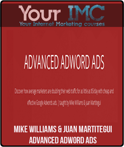 Mike Williams & Juan Martitegui - Advanced Adword Ads