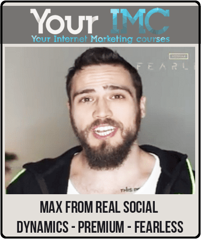 Max from Real Social Dynamics – Premium – Fearless